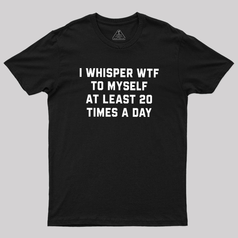 I Whisper  T-Shirt