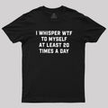 I Whisper  T-Shirt