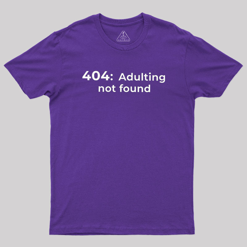404 Adulting not found  T-Shirt