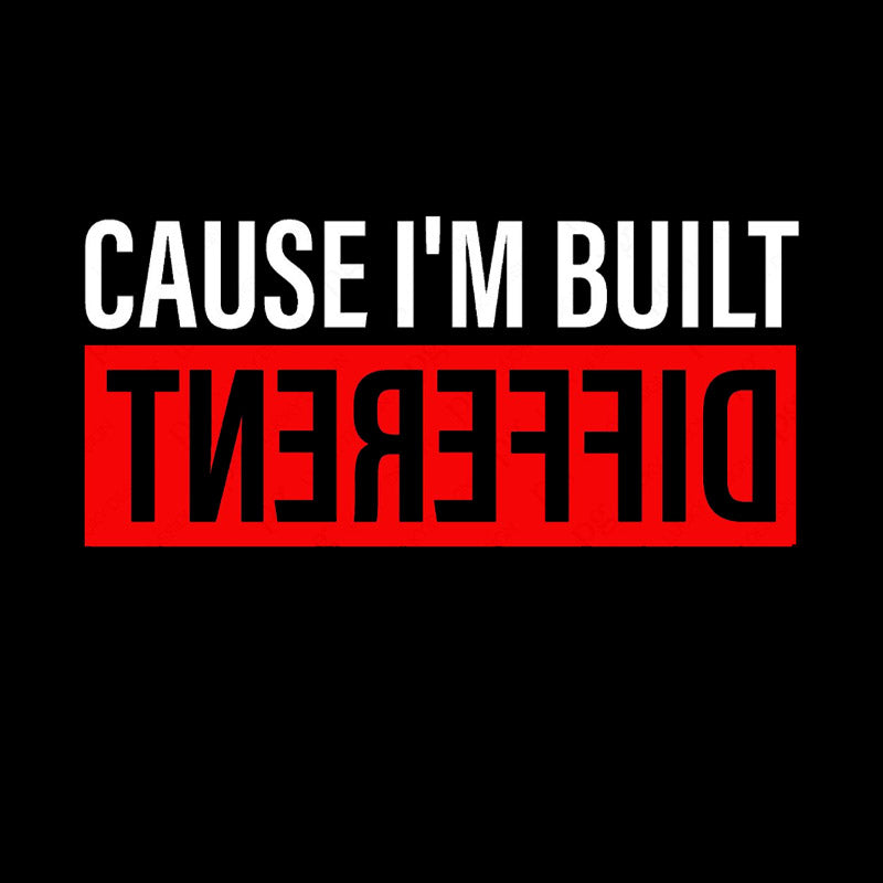 Cause I'm Built Different  T-Shirt
