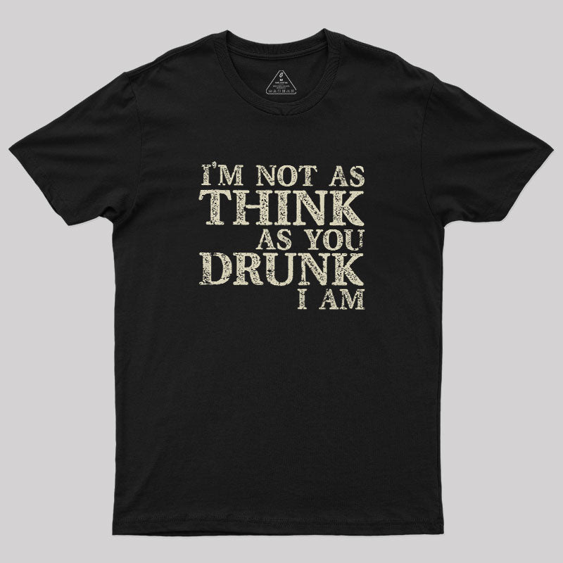 Not as Think  T-Shirt