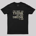Not as Think  T-Shirt
