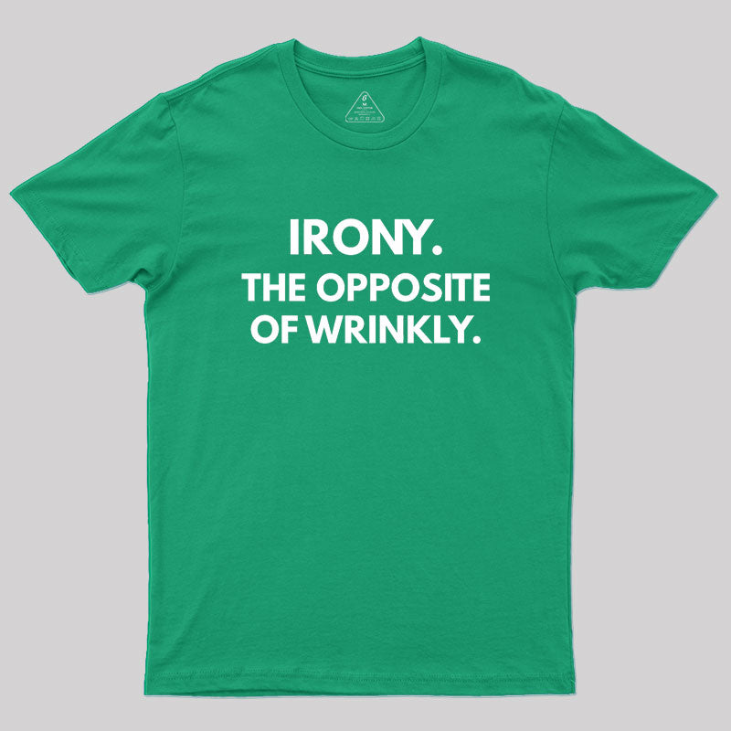 The Opposite Of Wrinkly  T-Shirt