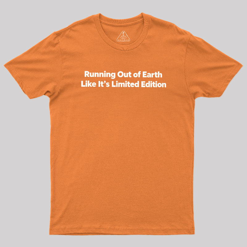 Running Out Of Earth  T-Shirt