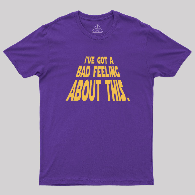 Bad Feeling  T-Shirt