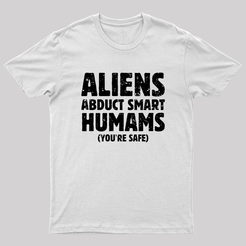 Aliens abduct smart humans  T-Shirt