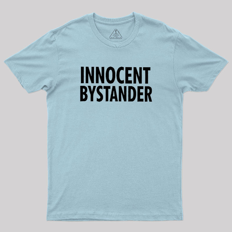 Innocent Bystander  T-Shirt
