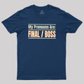 Final Boss Pronouns  T-Shirt
