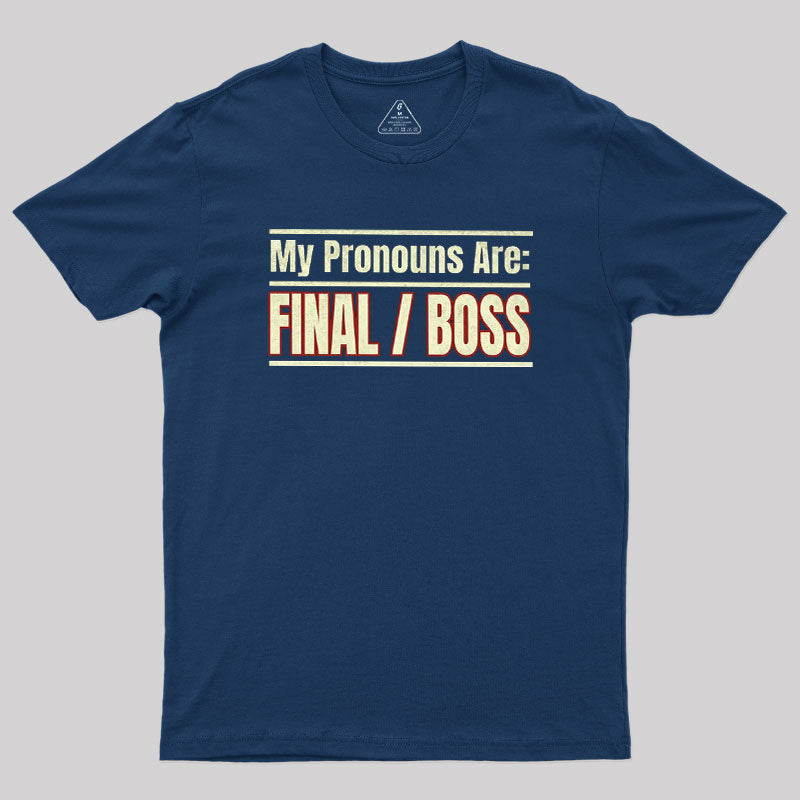 Final Boss Pronouns  T-Shirt