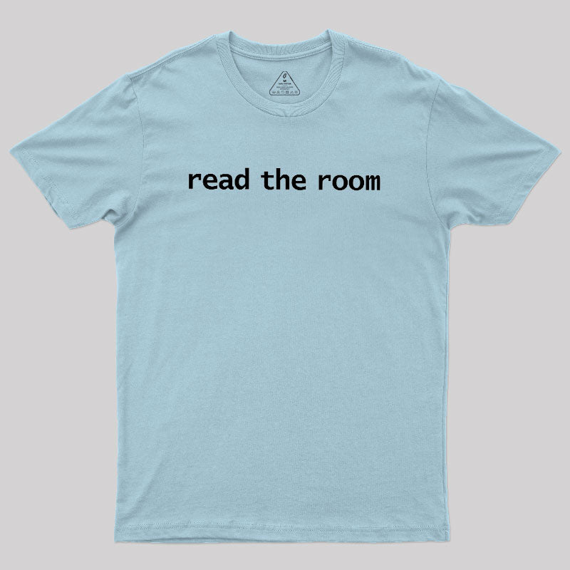 Read The Room  T-Shirt