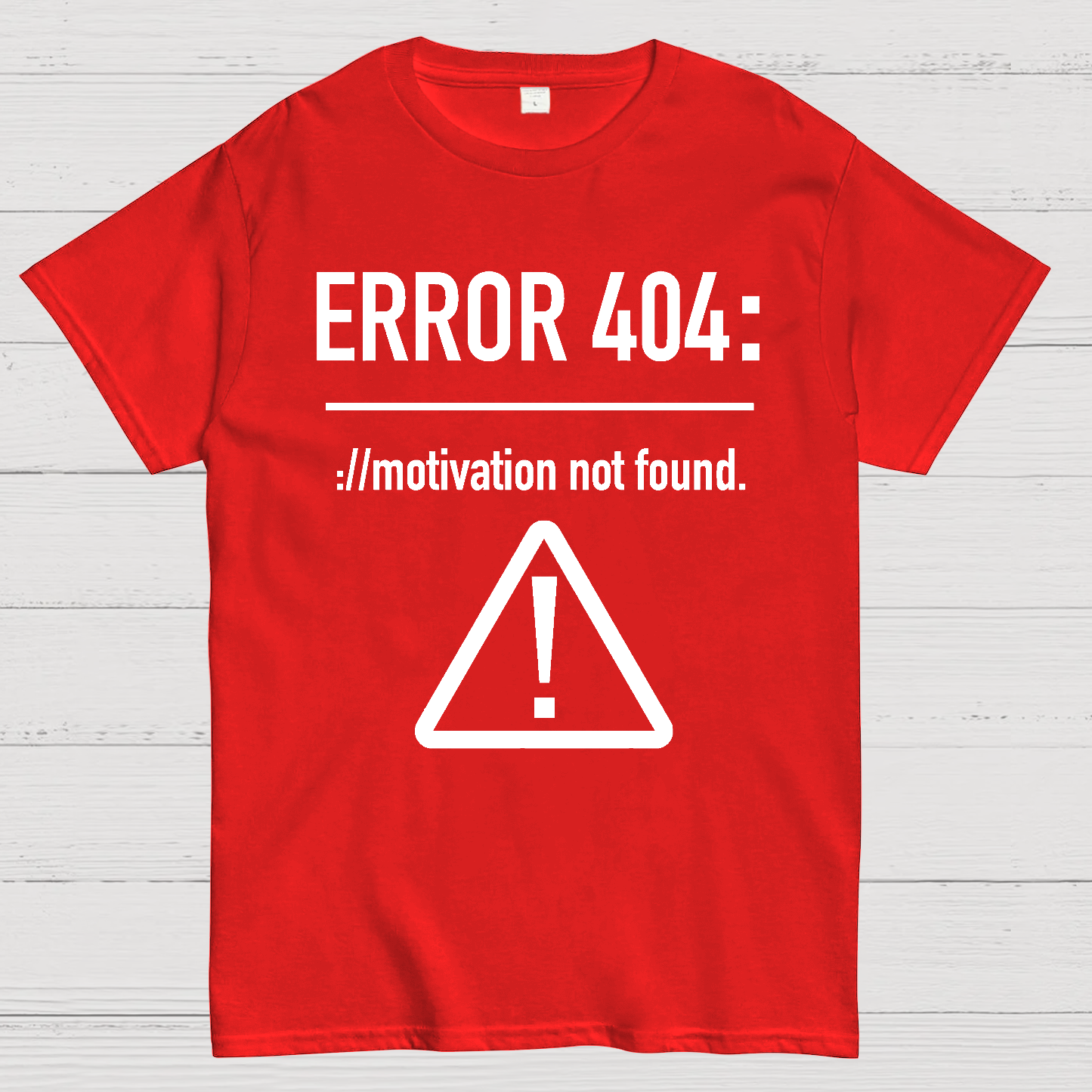 Error 404 Motivation Not Found  T-Shirt