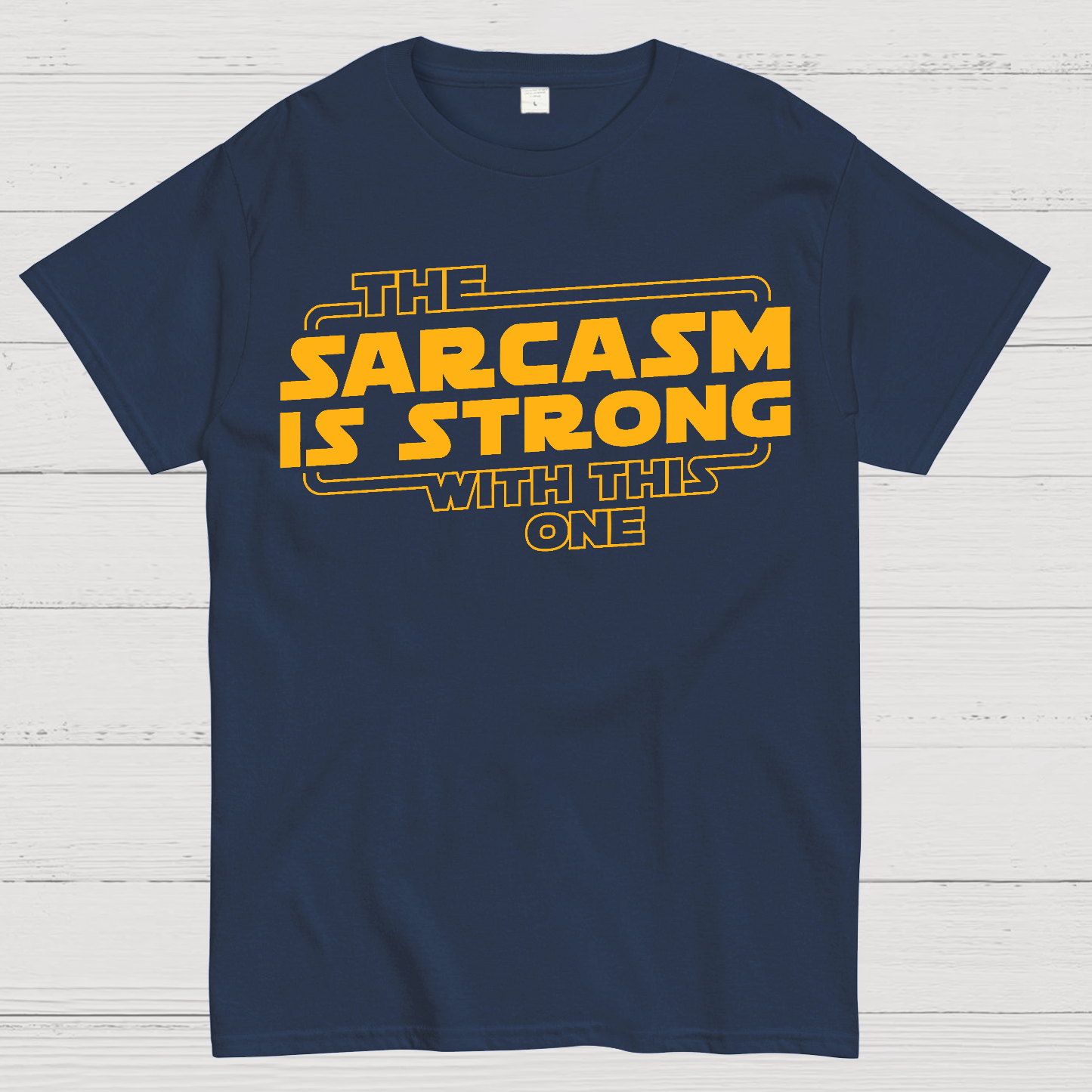 The Sarcasm Is Strong With This One  T-Shirt