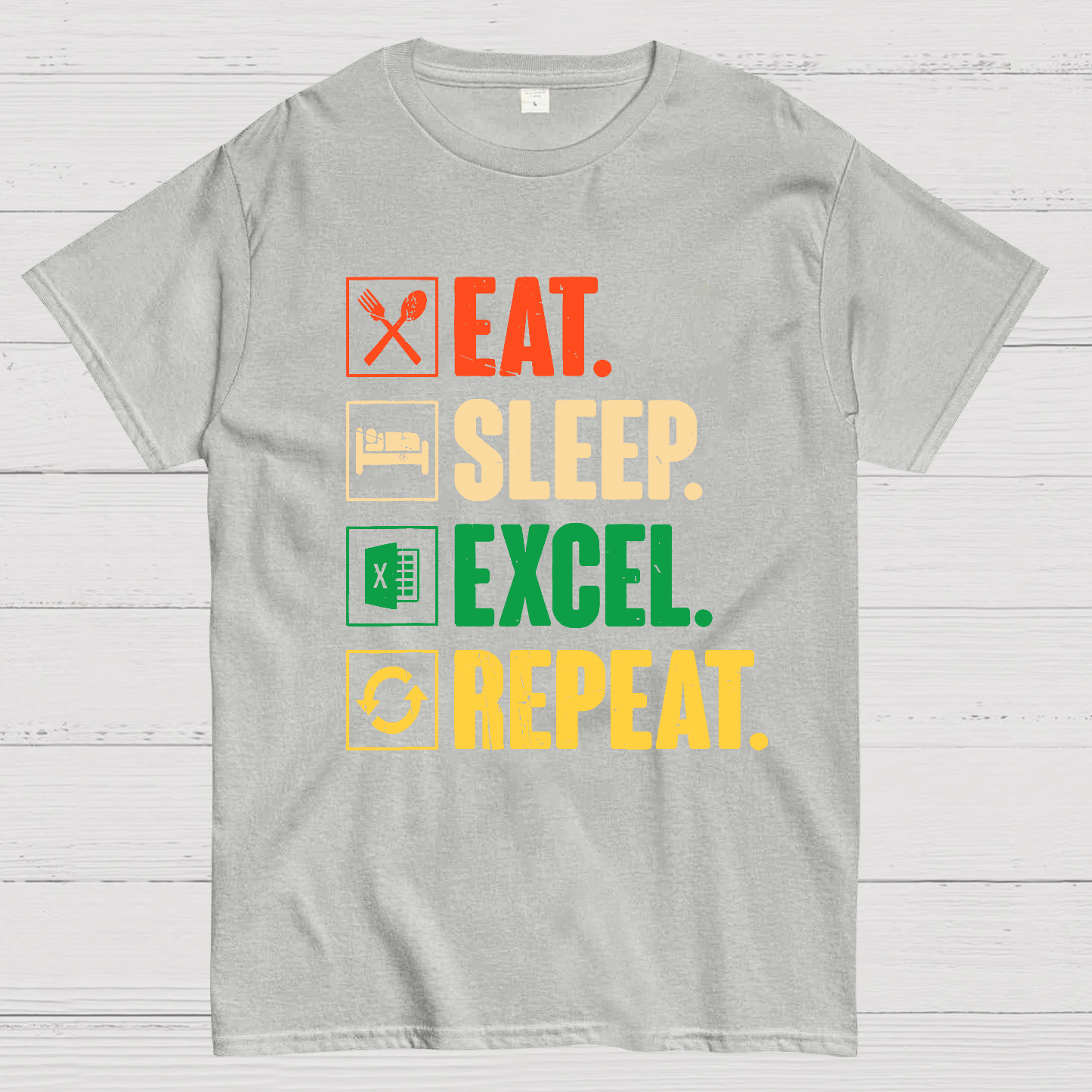 Eat Sleep Excel Repeat Funny Excel  T-Shirt