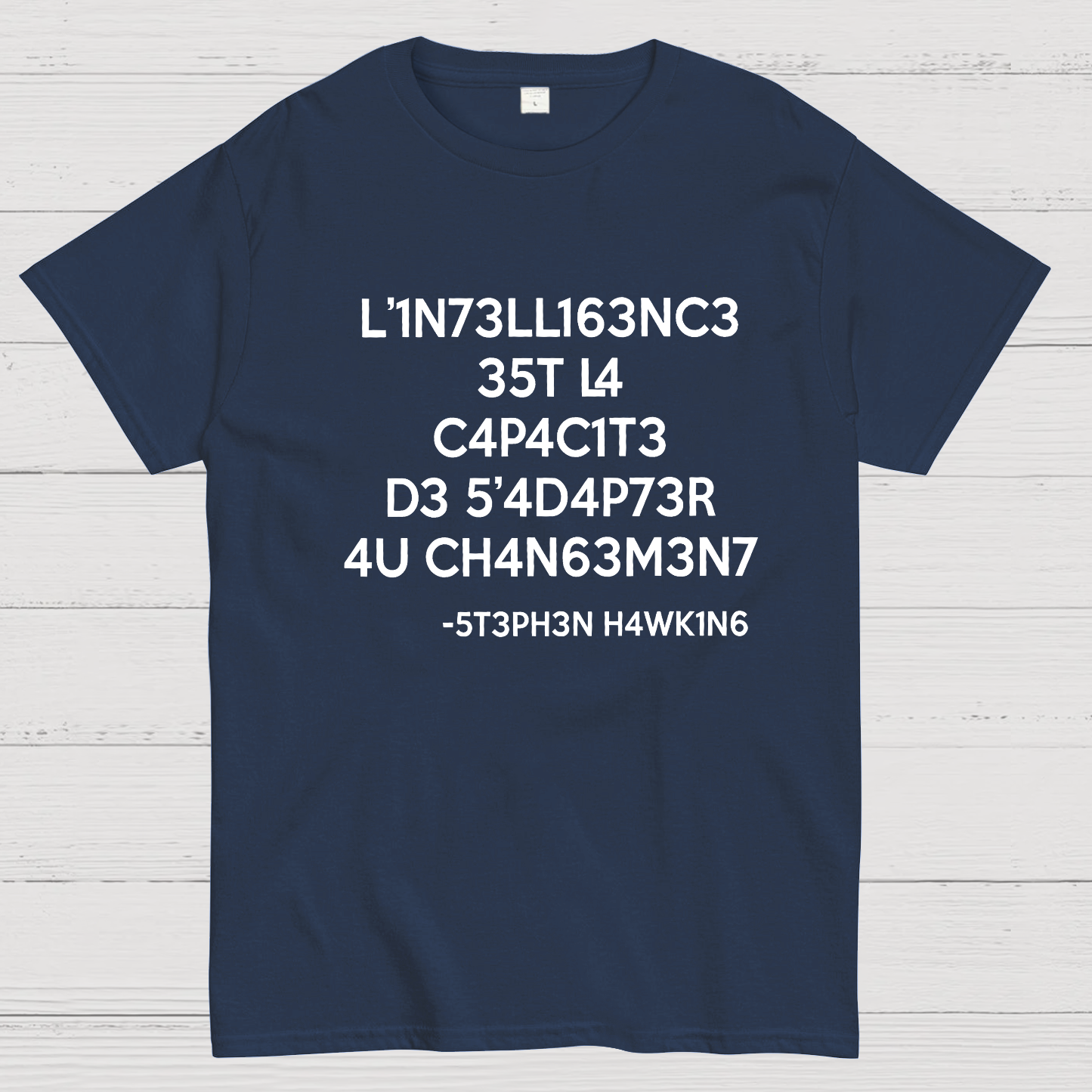 Stephen Hawking - Intelligence is the ability to adapt to Change y T-Shirt