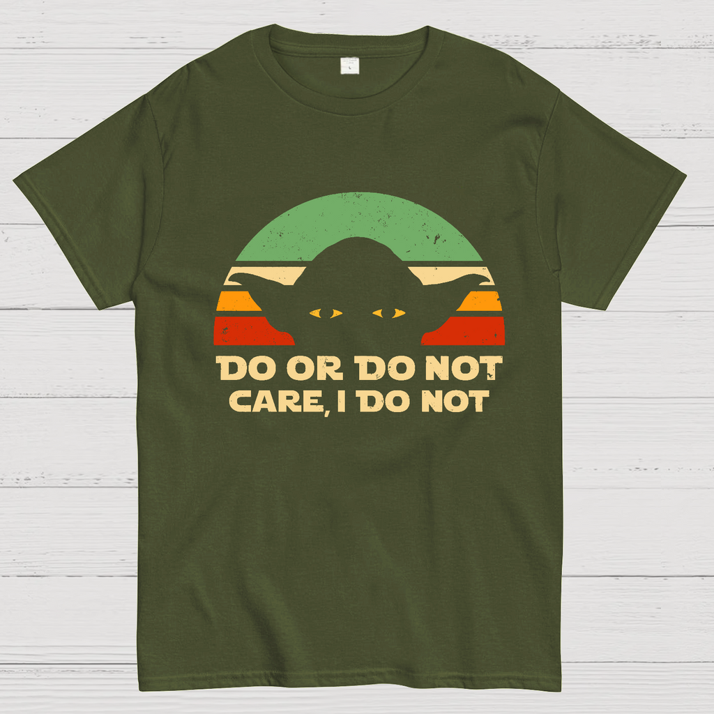 Care, I Do Not  T-Shirt