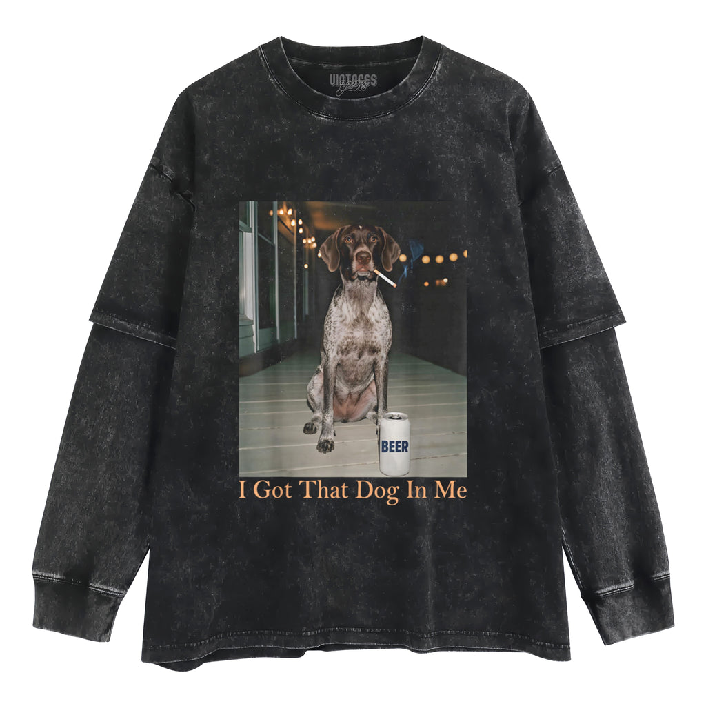 I GOT THAT DOG IN ME TANK TOP & TEE & LONG SLEEVE & LAYERED LS & HOODIE