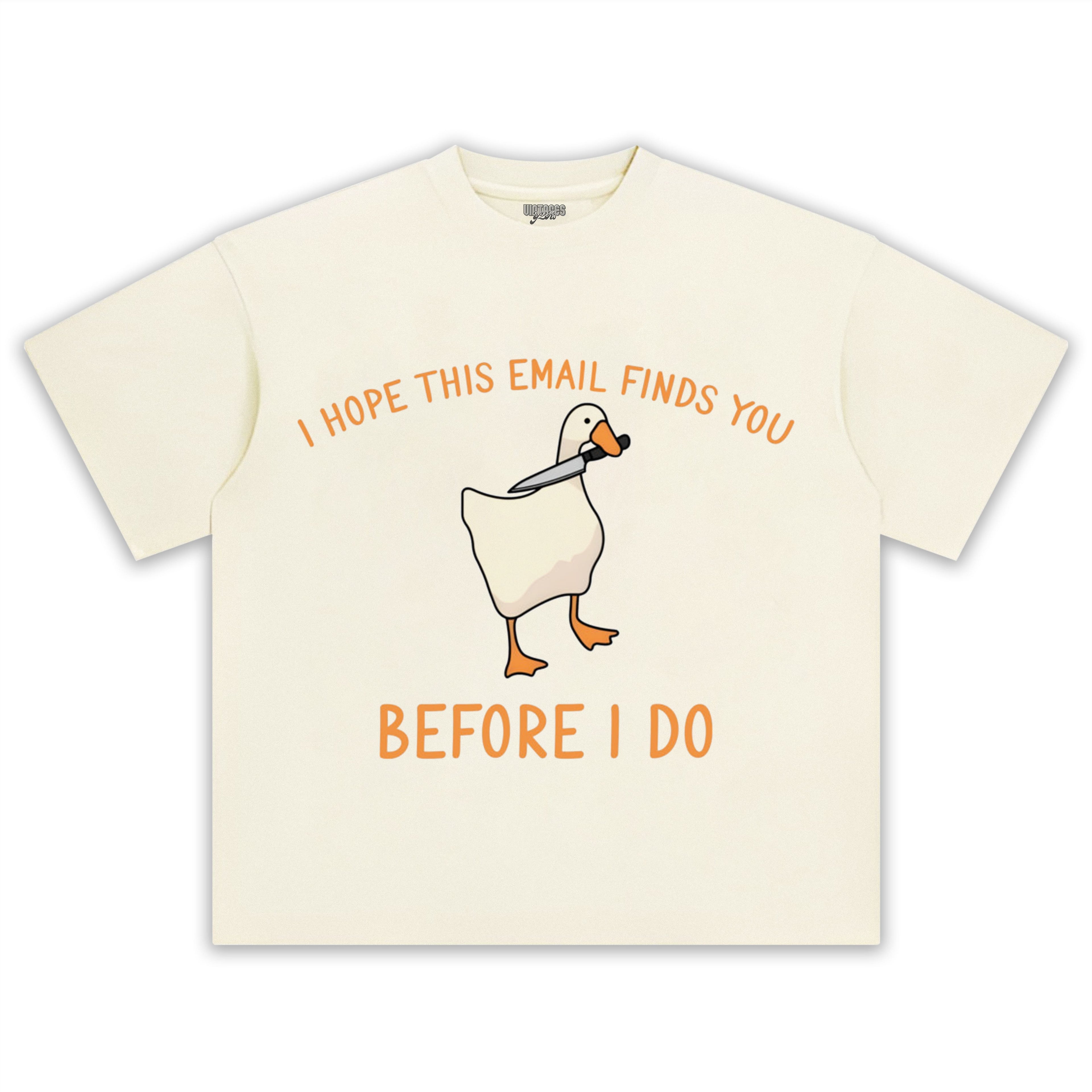 I HOPE THIS EMAIL FINDS YOU BEFORE I-DO TEE & LS & HOODIE