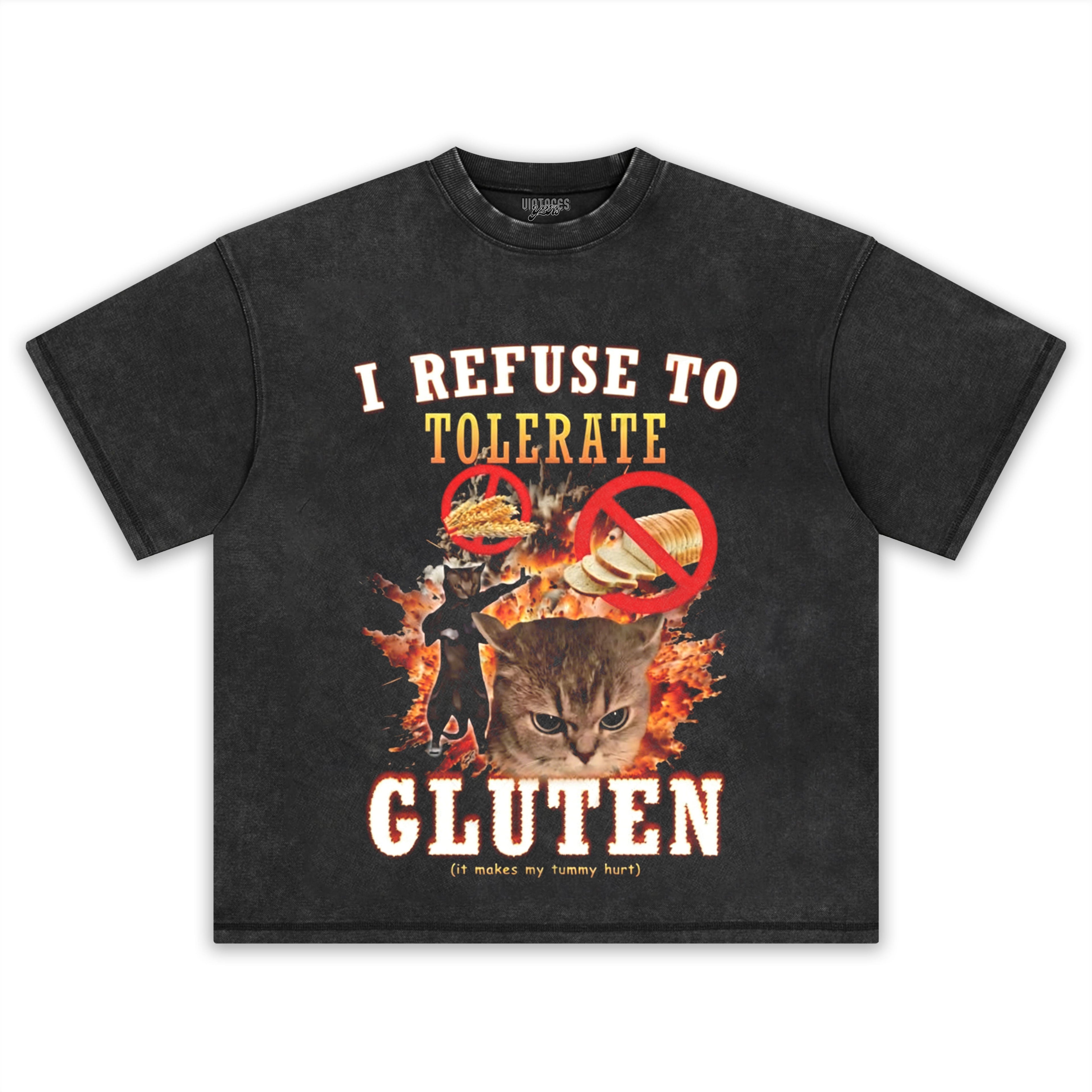 I REFUSE TO TOLERATE GLUTEN FUNNY CAT MEME TEE & LS & HOODIE