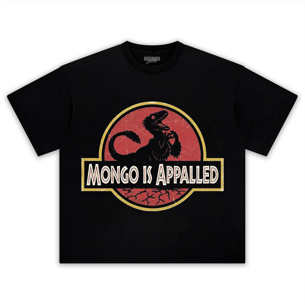 MONGO IS APPALLED TEE & LS & HOODIE