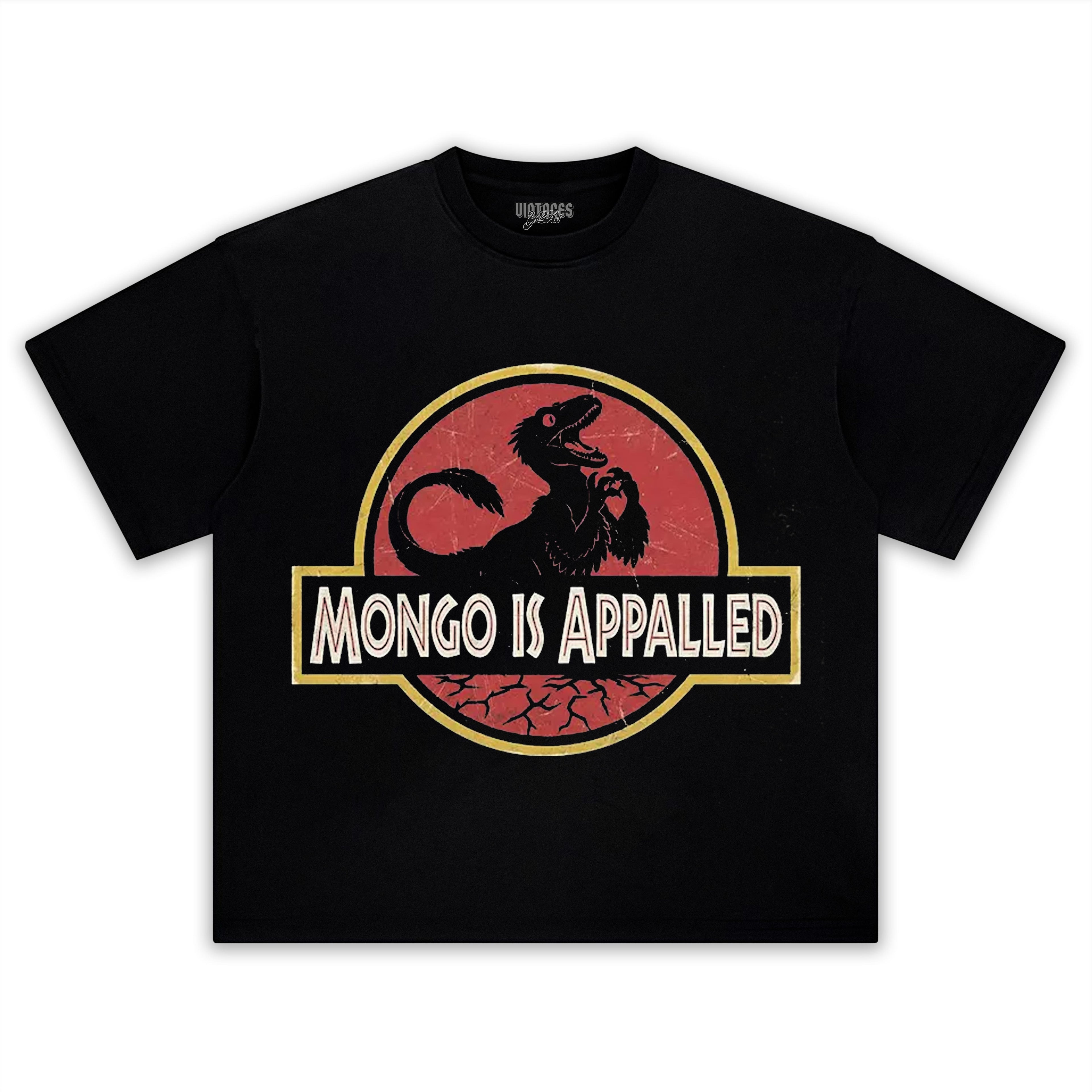 MONGO IS APPALLED TEE & LS & HOODIE
