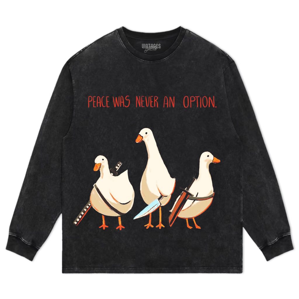 PEACE WAS NEVER AN OPTION GOOSE MEME TEE & LS & HOODIE