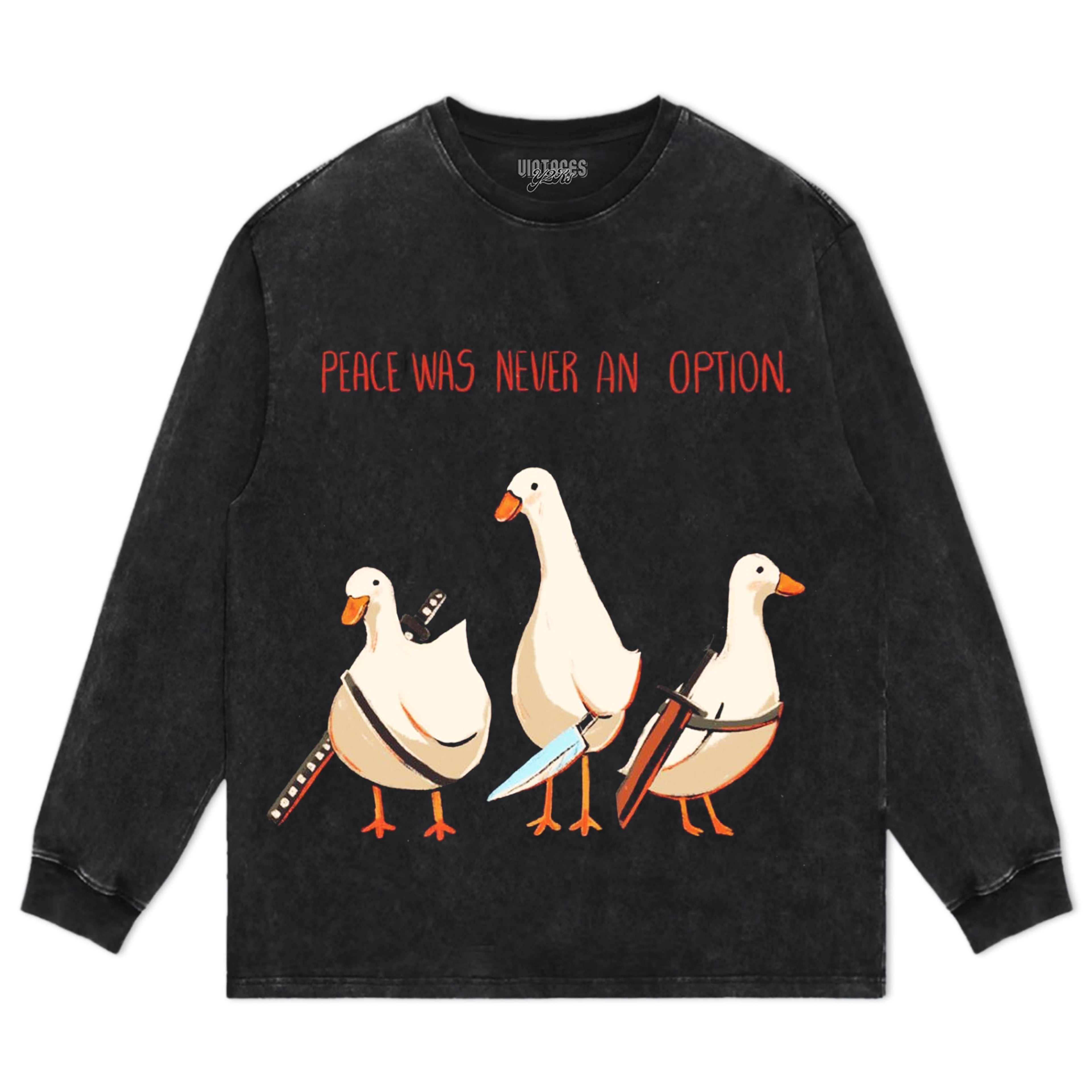 PEACE WAS NEVER AN OPTION GOOSE MEME TEE & LS & HOODIE