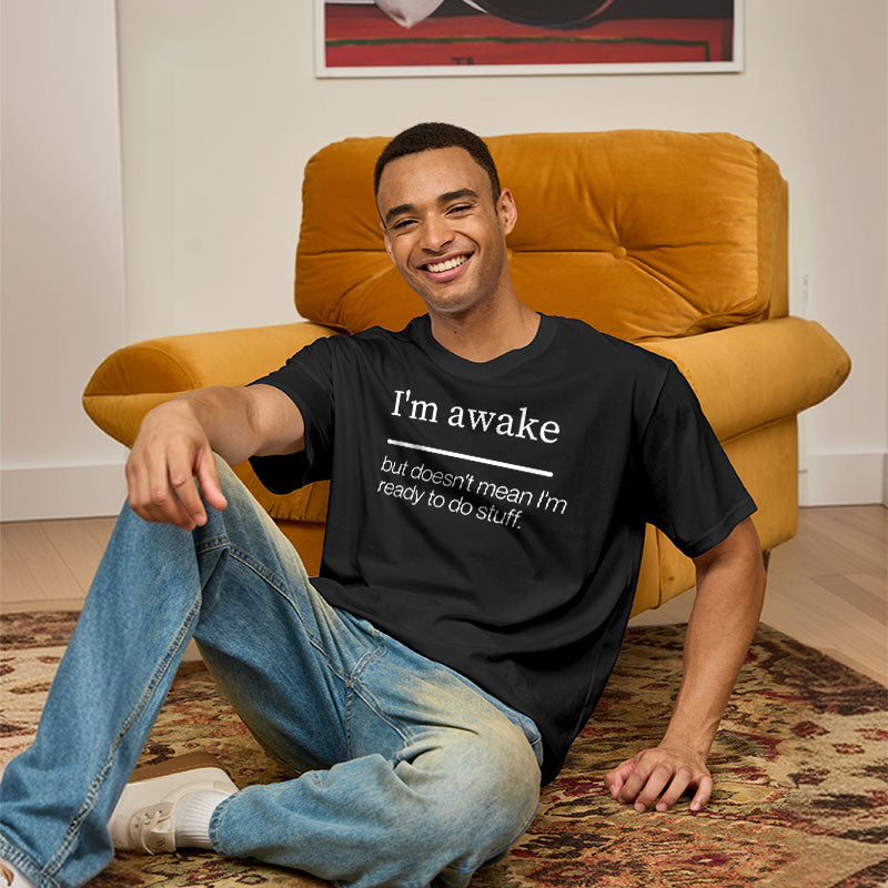I'm Awake  T-Shirt