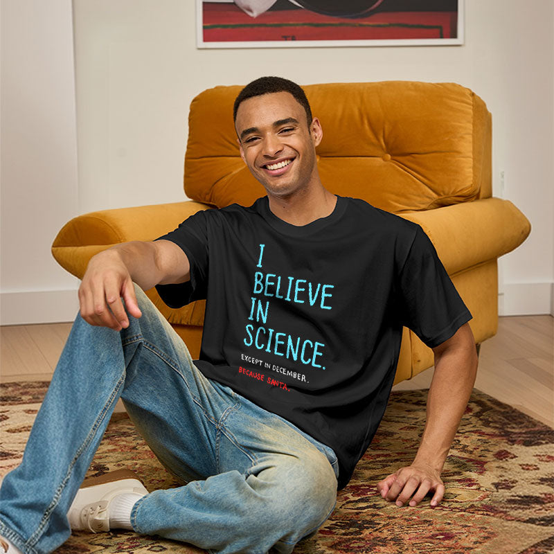 I Believe in Science Except in Dec  T-Shirt