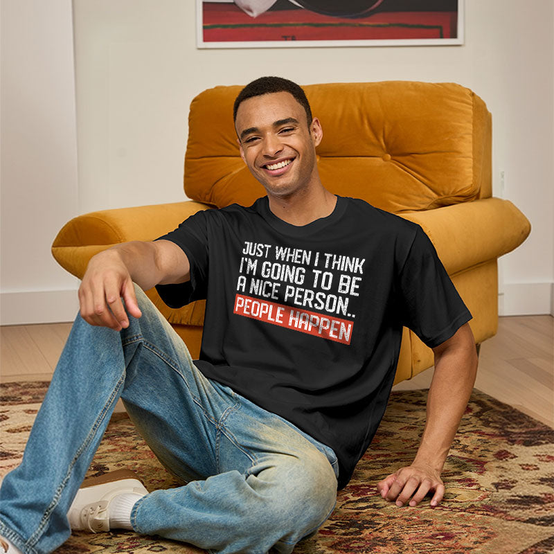People Happen  T-Shirt
