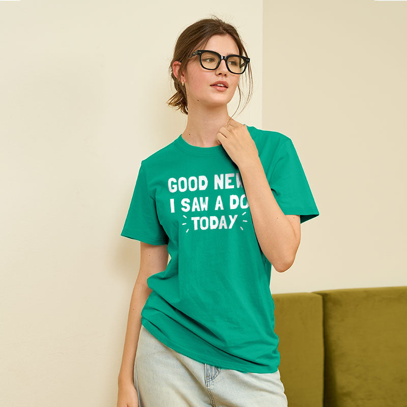 Good News I Saw a Dog Today  T-Shirt