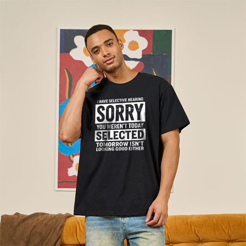 I Have Selective Hearing  T-Shirt