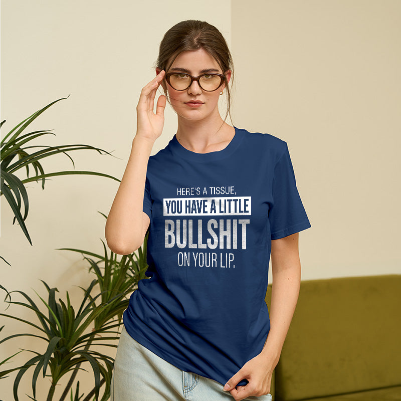 Bullshit On Your Lip  T-Shirt