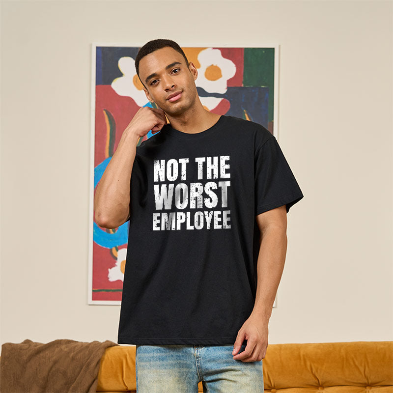 Not The Worst Emplogee  T-Shirt