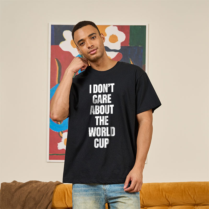 I Don't Care About The World Cup  T-Shirt
