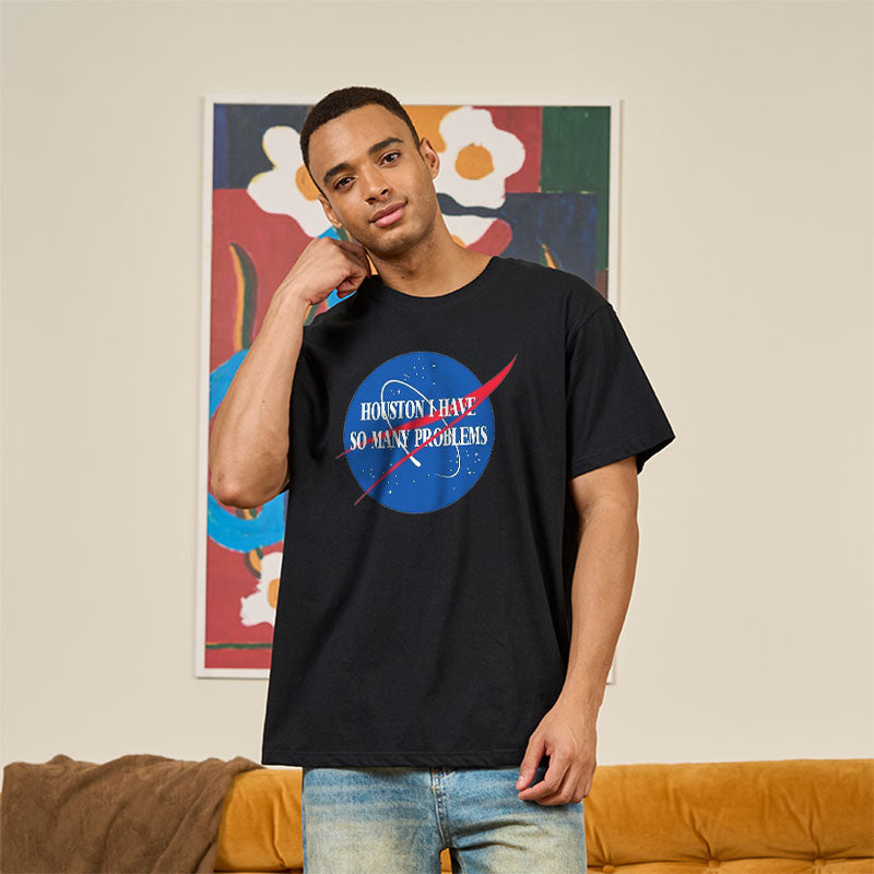 Houston I Have So Many Problem  T-Shirt