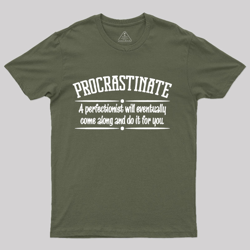 Proactive Procrastinator  T-Shirt
