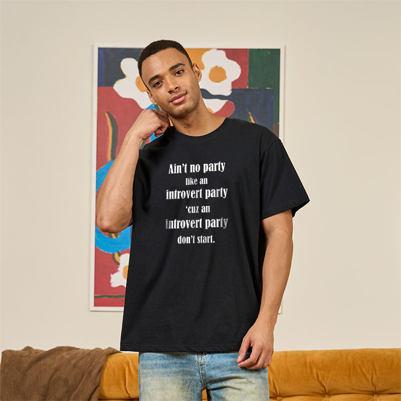 Ain't No Party Like An Introvert Party  T-Shirt