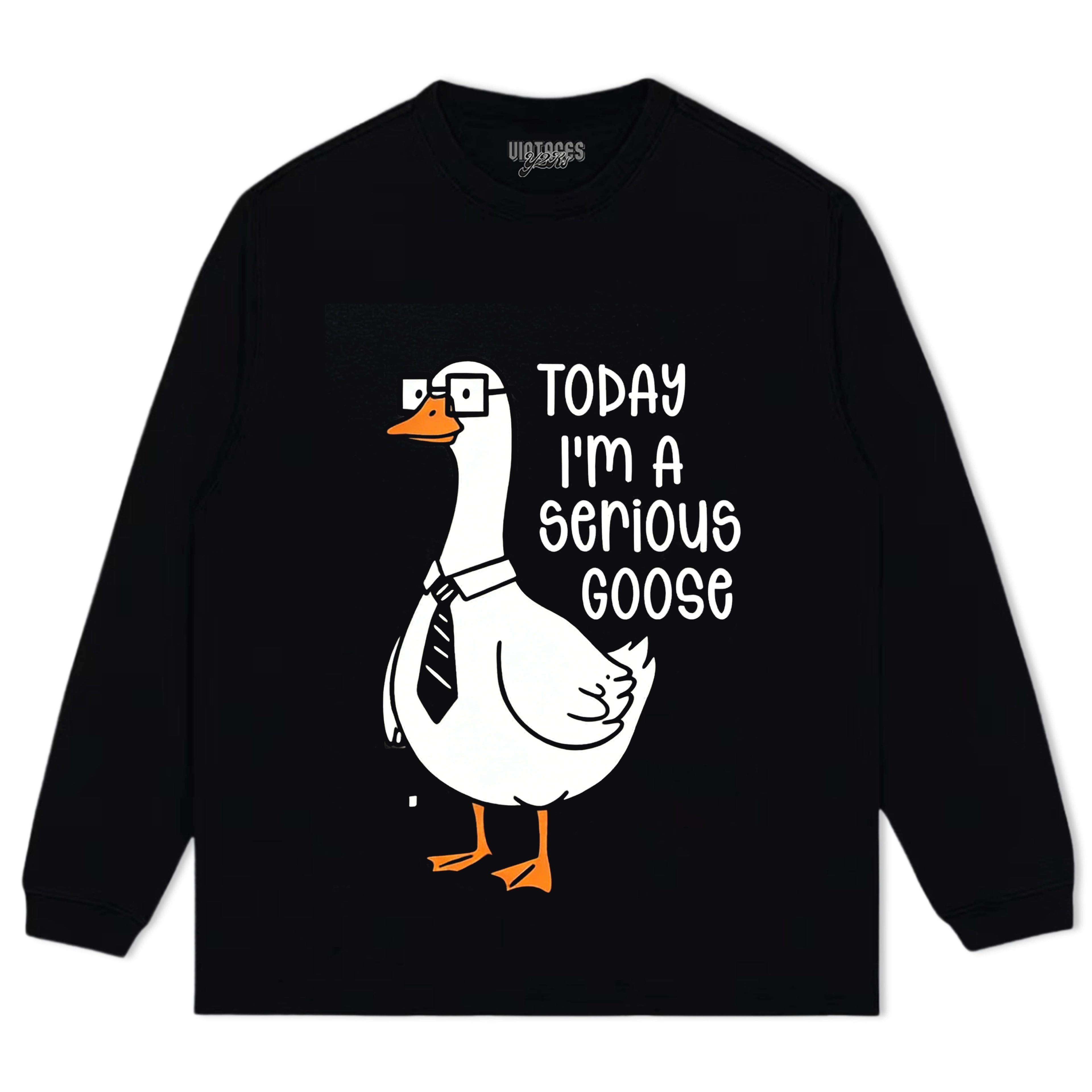 TODAY I'M A SERIOUS GOOSE TEE & LS & HOODIE