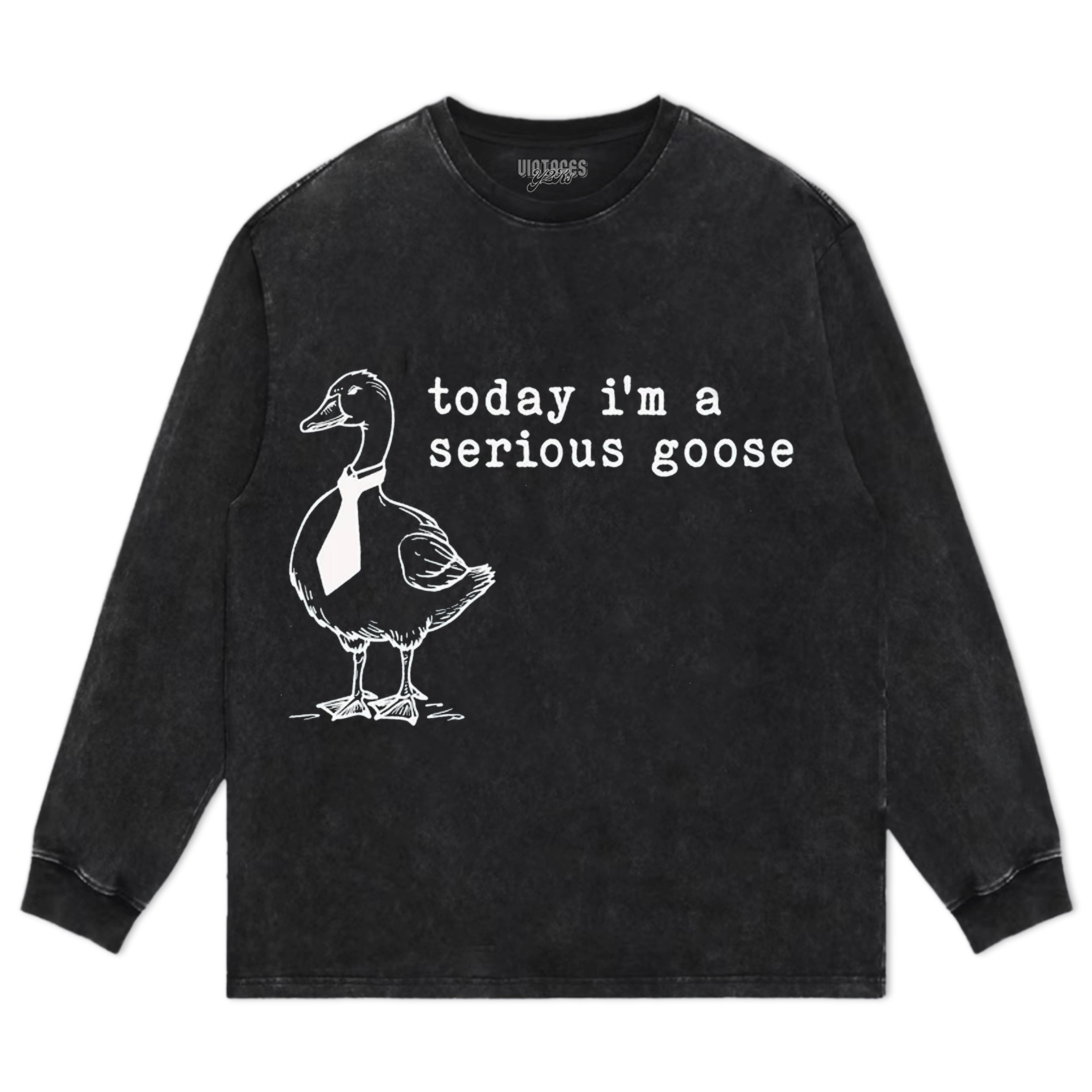 TODAY I'M A SERIOUS GOOSE V2 TEE & LS & HOODIE