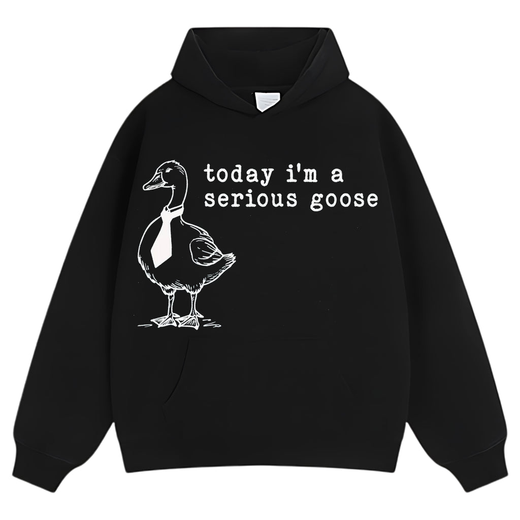 TODAY I'M A SERIOUS GOOSE V2 TEE & LS & HOODIE