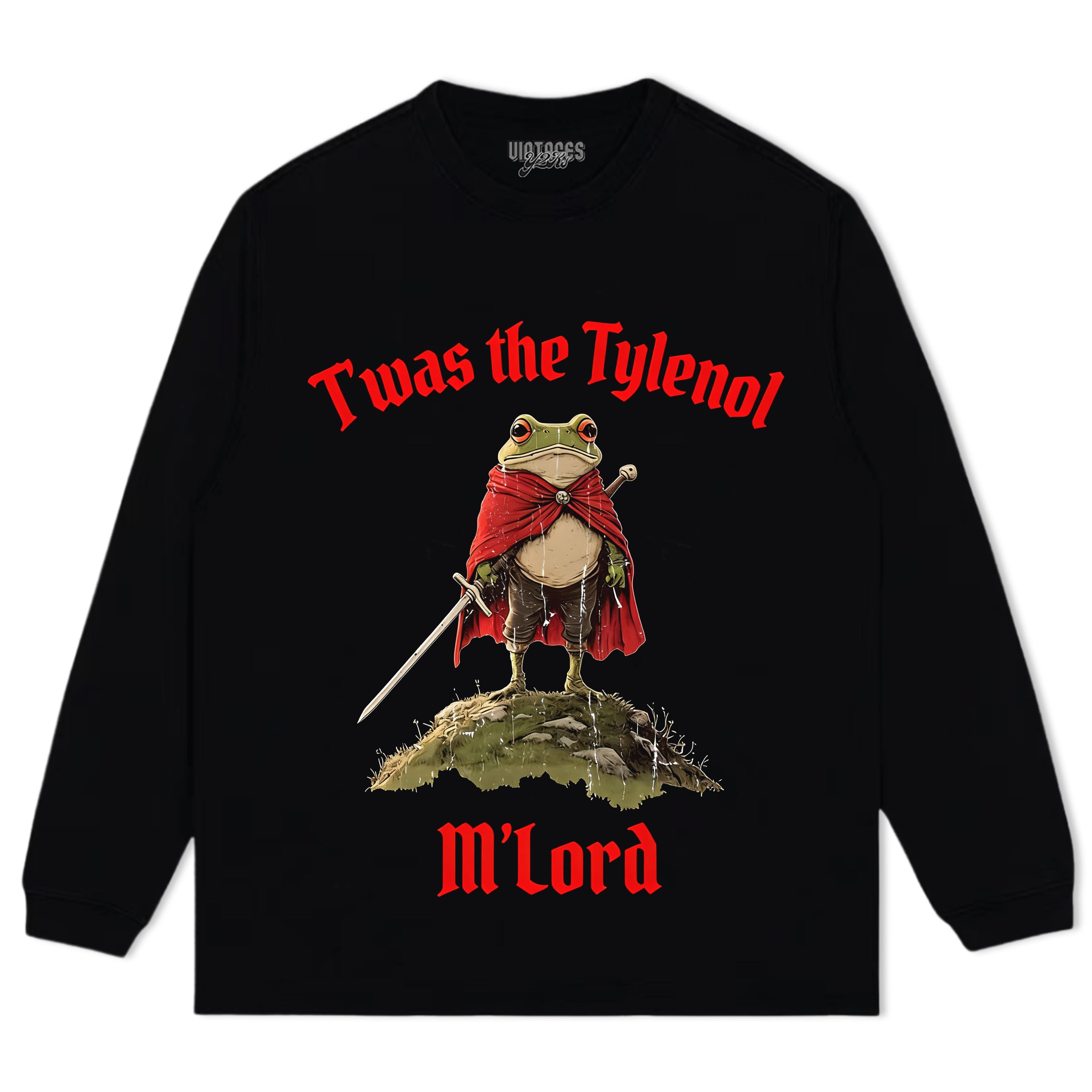 T'WAS THE TYLENOL M'LORD TEE & LS & HOODIE