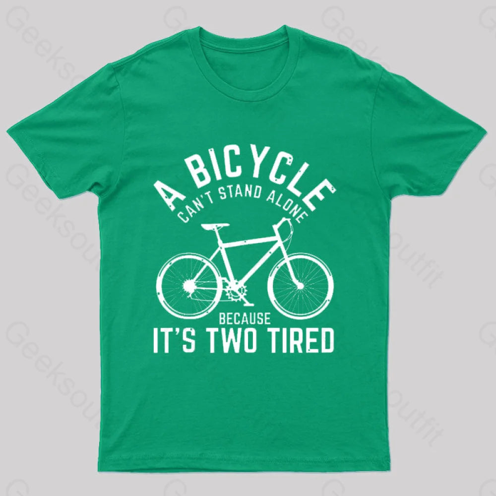 A Bicycle Can Not Stand Alone  T-Shirt