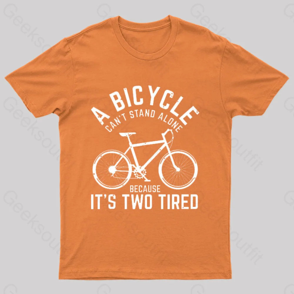 A Bicycle Can Not Stand Alone  T-Shirt