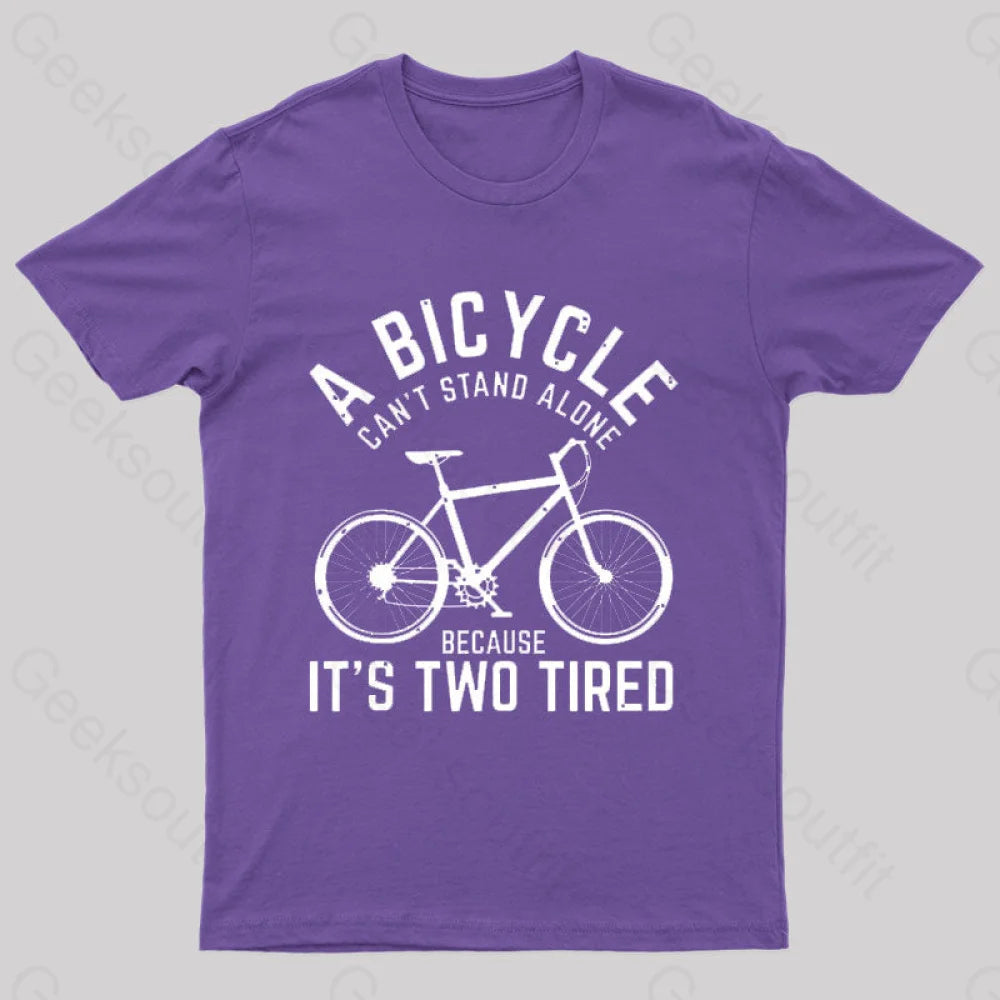 A Bicycle Can Not Stand Alone  T-Shirt