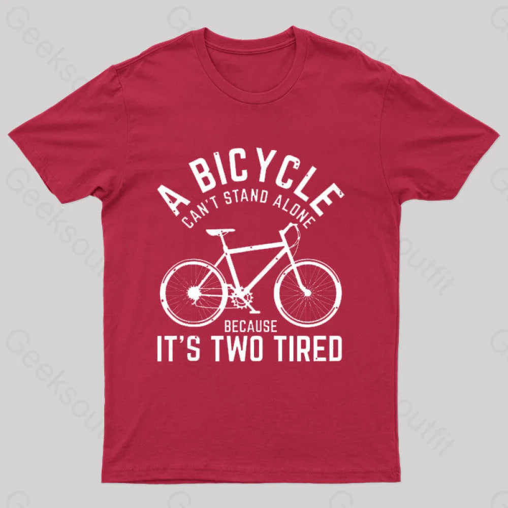 A Bicycle Can Not Stand Alone  T-Shirt