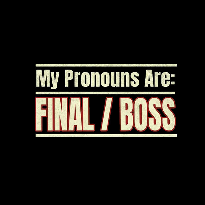 Final Boss Pronouns  T-Shirt