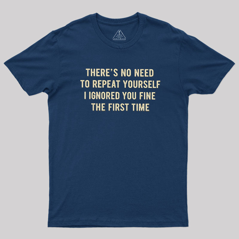 First Time Ignored  T-Shirt