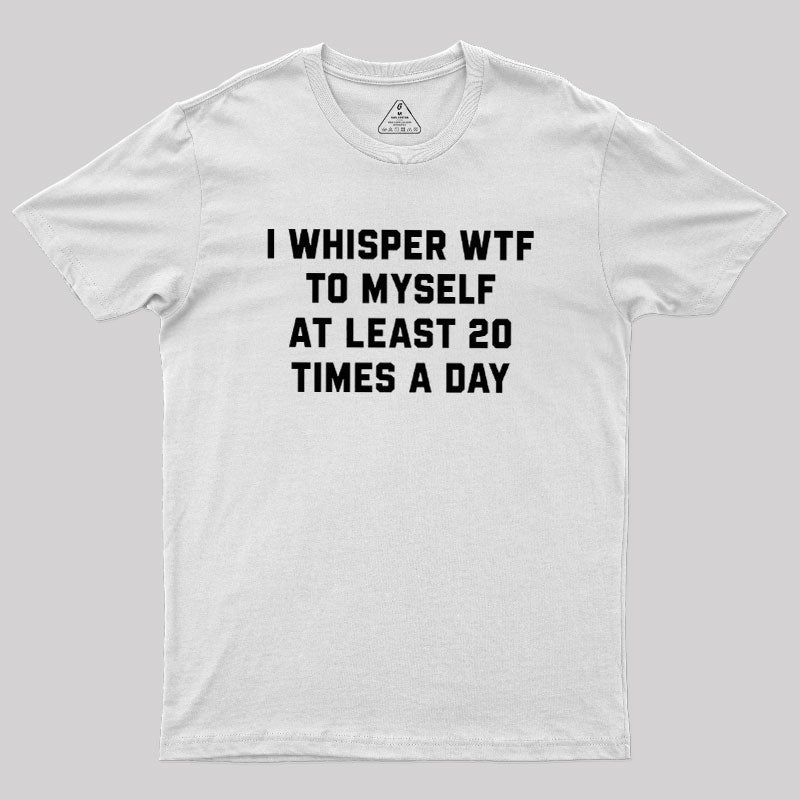 I Whisper  T-Shirt