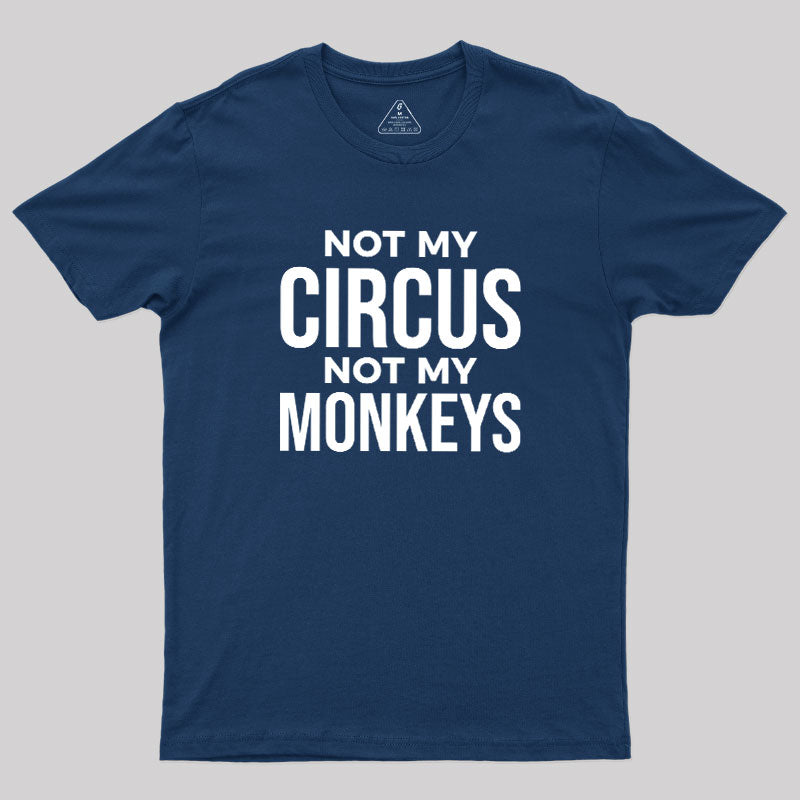 Not My Monkeys  T-Shirt
