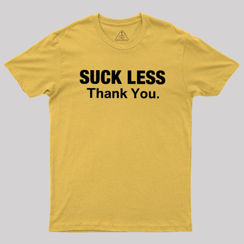 Suck Less Thank You  T-Shirt